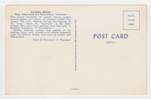 Load image into Gallery viewer, Natural Bridge - Hohenwald & Waynesboro, Tennessee, USA - Vintage Original Postcard # 1473 - New - 1960's - NM