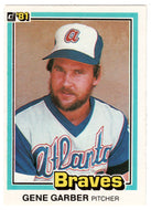 Gene Garber - Atlanta Braves (MLB Baseball Card) 1981 Donruss # 77 NM/MT