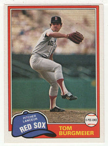 Tom Burgmeier - Boston Red Sox (MLB Baseball Card) 1981 O-Pee-Chee # 320 NM