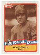 George Trafton (NFL Football Card) 1989 Swell Greats # 22 Mint