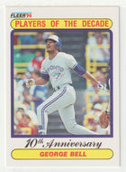 George Bell - Toronto Blue Jays - Players of the Decade (MLB Baseball Card) 1990 Fleer # 628 Mint