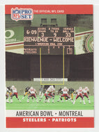 American Bowl: Montreal - Pittsburgh Steelers - New England Patriots (NFL Football Card) 1990 Pro Set # 784 Mint