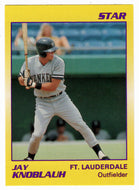Jay Knoblauh - Fort Lauderdale Yankees (Minor League Baseball Card) 1990 Star # 40 Mint