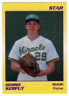 George Kerfut - Miami Miracle (Minor League Baseball Card) 1990 Star # 74 Mint