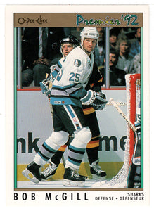 Bob McGill - San Jose Sharks (NHL Hockey Card) 1991-92 O-Pee-Chee Premier # 8 Mint