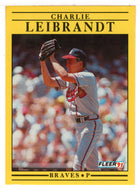 Charlie Leibrandt - Atlanta Braves (MLB Baseball Card) 1991 Fleer # 695 Mint