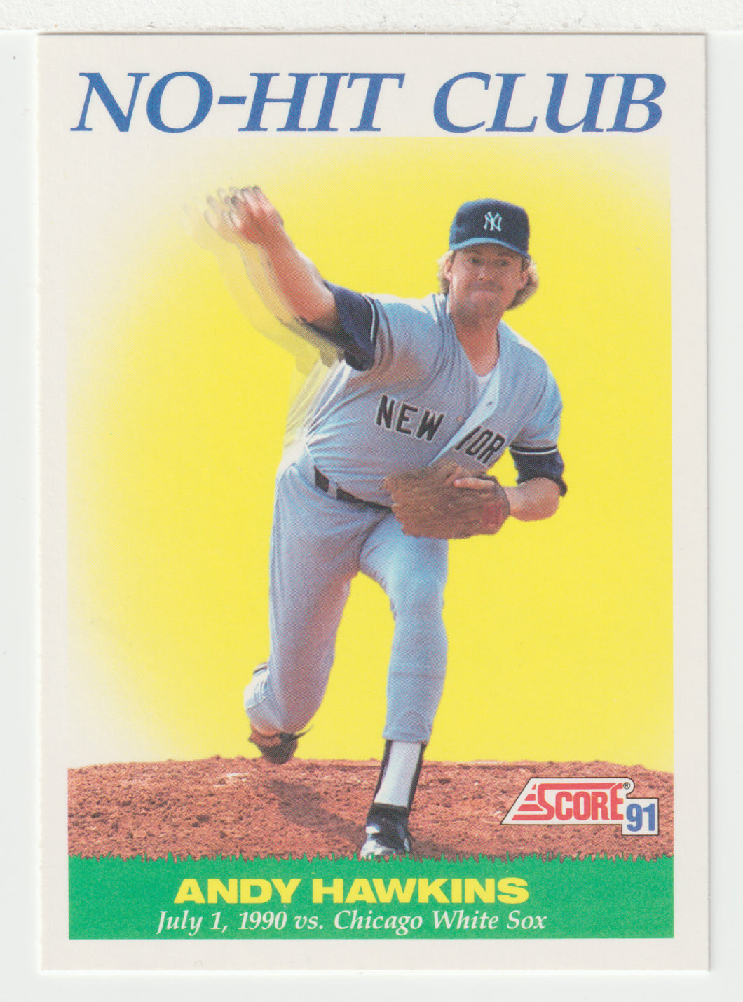 Andy Hawkins - New York Yankees - No Hit Club (MLB Baseball Card) 1991 Score # 704 Mint