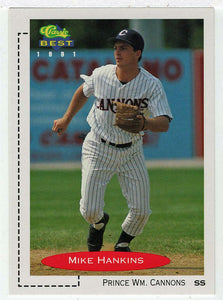 Mike Hankins - Prince William Cannons (MLB - Minor League Baseball Card) 1991 Classic Best # 143 Mint