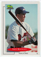 Troy Buckley - Visalia Oaks (MLB - Minor League Baseball Card) 1991 Classic Best # 203 Mint