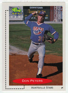Don Peters - Huntsville Stars (MLB - Minor League Baseball Card) 1991 Classic Best # 288 Mint
