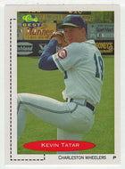 Kevin Tatar - Charleston Wheelers (MLB - Minor League Baseball Card) 1991 Classic Best # 294 Mint