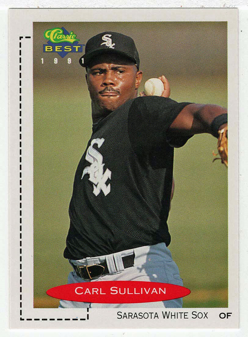 Carl Sullivan - Sarasota White Sox (MLB - Minor League Baseball Card) 1991 Classic Best # 303 Mint