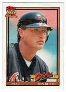 Ron Kittle - Baltimore Orioles (MLB Baseball Card) 1991 Topps # 324 Mint