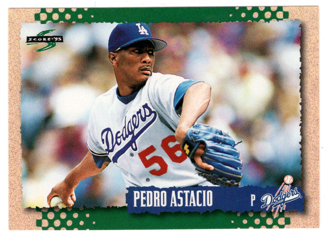Pedro Astacio - Los Angeles Dodgers (MLB Baseball Card) 1995 Score # 460 Mint