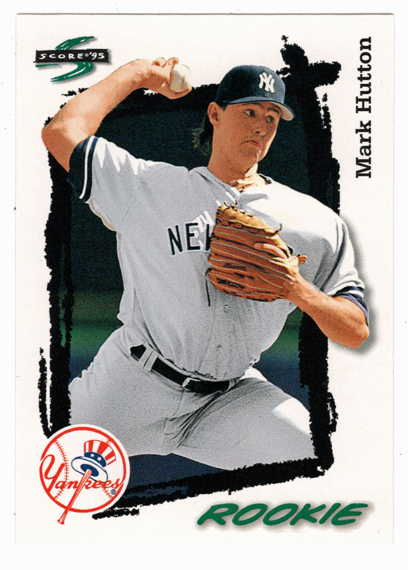 Mark Hutton - New York Yankees - Rookie Season (MLB Baseball Card) 1995 Score # 600 Mint