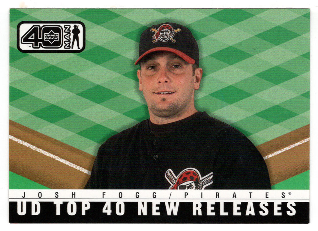 Josh Fogg - Pittsburgh Pirates - New Releases (MLB Baseball Card) 2002 Upper Deck 40-Man # 1039 Mint