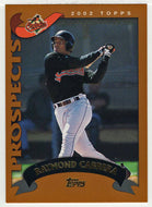 Raymond Cabrera RC - Baltimore Orioles - Prospects (MLB Baseball Card) 2002 Topps # 312 Mint