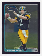 Brian St. Pierre RC - Pittsburgh Steelers (NFL Football Card) 2003 Bowman Chrome # 111 Mint