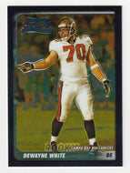 DeWayne White RC - Tampa Bay Buccaneers (NFL Football Card) 2003 Bowman Chrome # 121 Mint