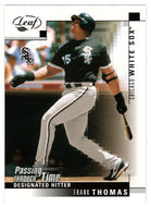 Frank Thomas - Chicago White Sox - Passing Through Time (MLB Baseball Card) 2003 Leaf # 256 Mint