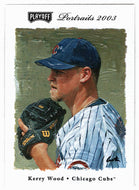 Kerry Wood - Chicago Cubs (MLB Baseball Card) 2003 Playoff Portraits # 44 Mint