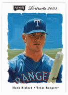 Hank Blalock - Texas Rangers (MLB Baseball Card) 2003 Playoff Portraits # 116 Mint