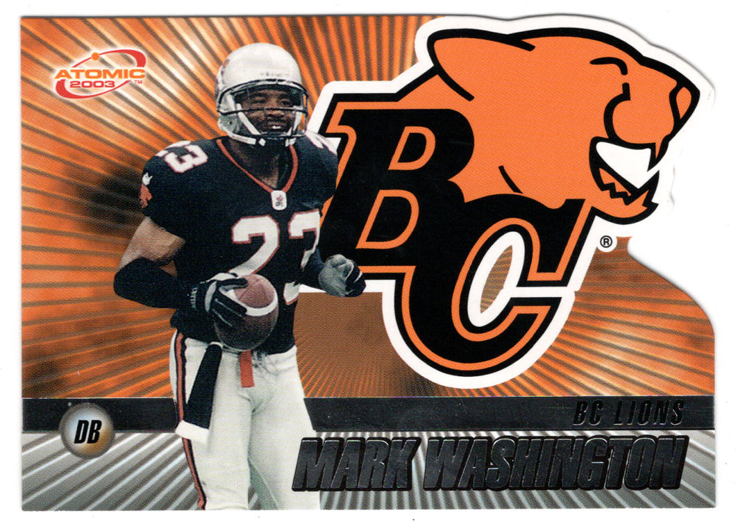 Mark Washington - British Columbia Lions (CFL Football Card) 2003 Pacific Atomic # 11 Mint