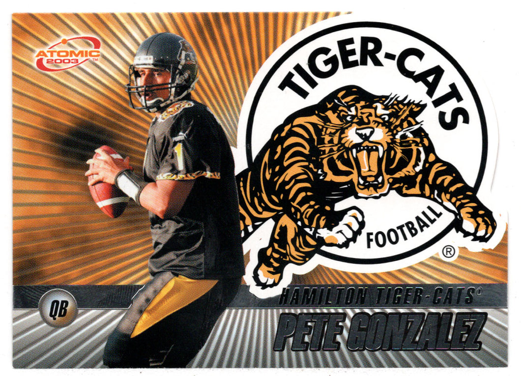 Pete Gonzalez - Hamilton Tiger-Cats (CFL Football Card) 2003 Pacific Atomic # 42 Mint