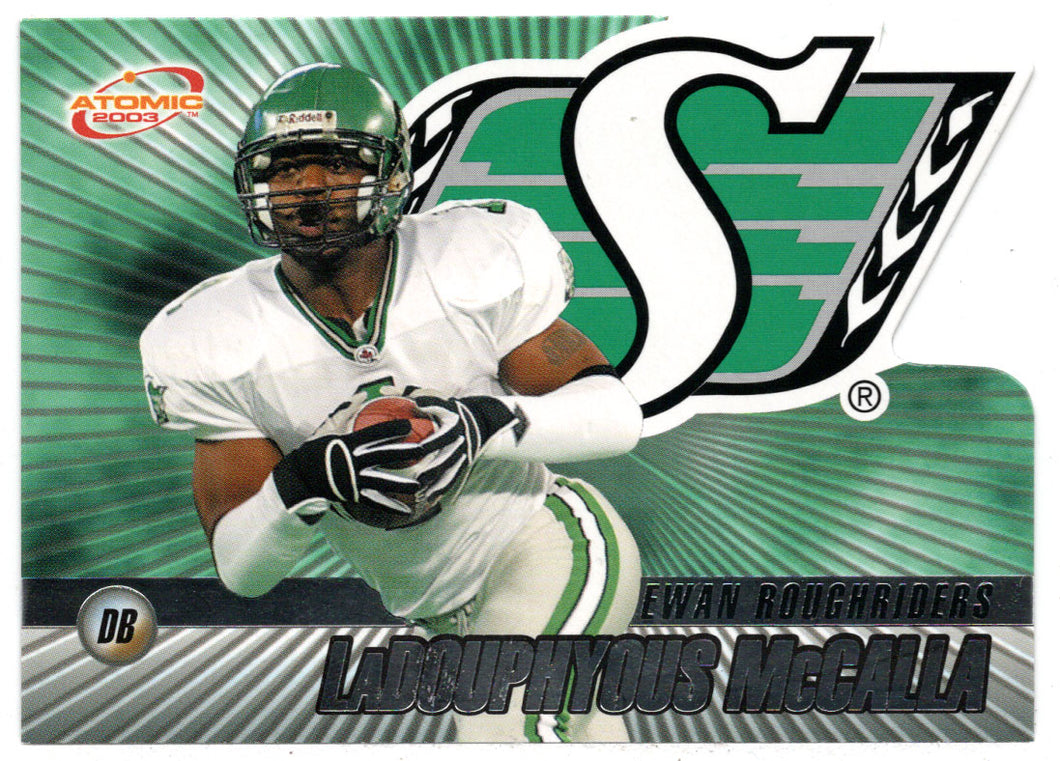 LaDouphyous McCalla - Saskatchewan Roughriders (CFL Football Card) 2003 Pacific Atomic # 74 Mint