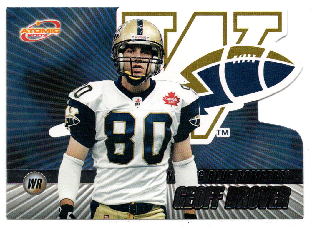 Geoff Drover - Winnipeg Blue Bombers (CFL Football Card) 2003 Pacific Atomic # 90 Mint