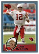 Josh McCown - Arizona Cardinals (NFL Football Card) 2003 Topps # 4 Mint
