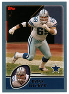 Ross Tucker - Dallas Cowboys (NFL Football Card) 2003 Topps # 92 Mint