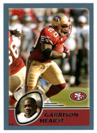 Garrison Hearst - San Francisco 49ers (NFL Football Card) 2003 Topps # 159 Mint