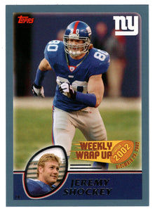 Jeremy Shockey - New York Giants - Weekly Wrap Up (NFL Football Card) 2003 Topps # 307 Mint