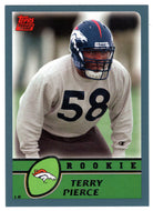 Terry Pierce RC - Denver Broncos (NFL Football Card) 2003 Topps # 345 Mint