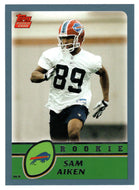 Sam Aiken RC - Buffalo Bills (NFL Football Card) 2003 Topps # 352 Mint