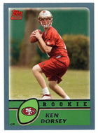 Ken Dorsey RC - San Francisco 49ers (NFL Football Card) 2003 Topps # 378 Mint