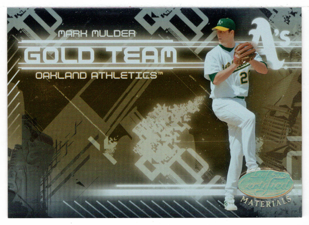 Mark Mulder - Oakland Athletics - Gold Team (MLB Baseball Card) 2005 Leaf Certified Materials # GT-15 Mint