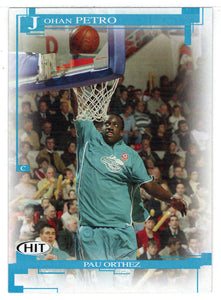 Johan Petro - Pau Orthez (NCAA - NBA Basketball Card) 2005 Sage Hit # 15 Mint