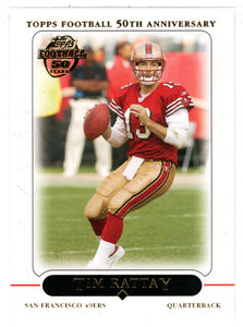 Tim Rattay - San Francisco 49ers (NFL Football Card) 2005 Topps # 2 Mint