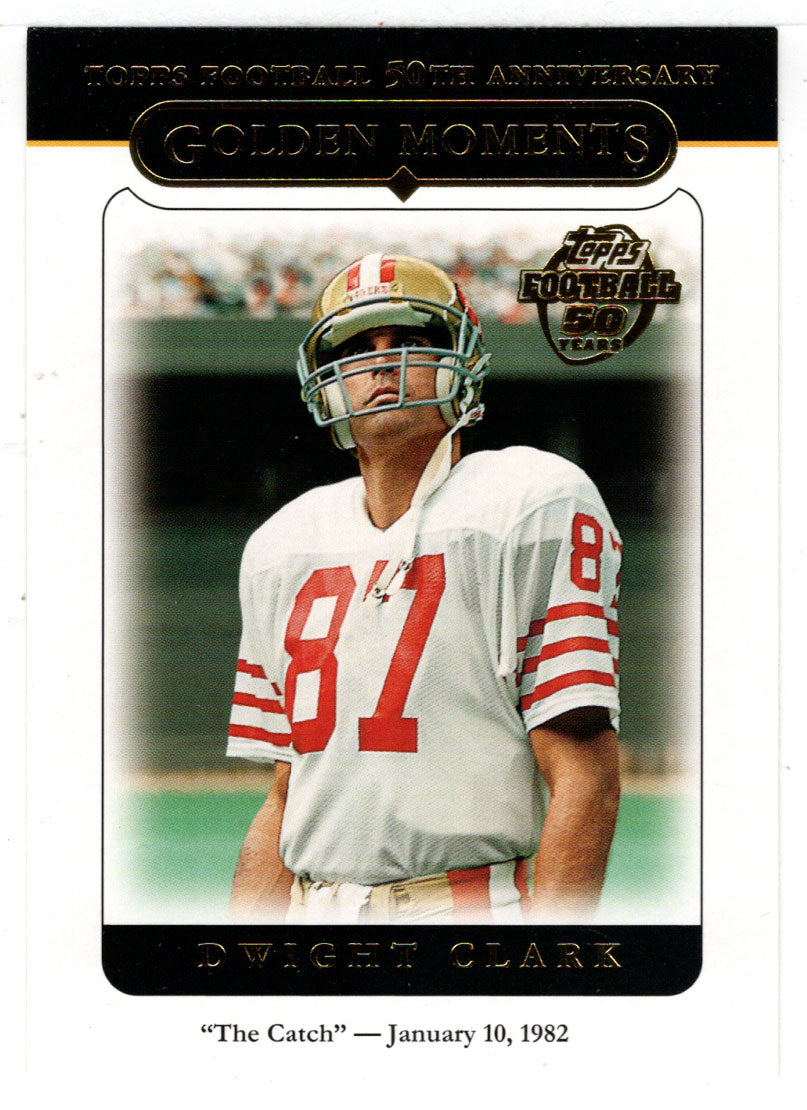 Dwight Clark - San Francisco 49ers - Golden Moments (NFL Football Card) 2005 Topps # 323 Mint