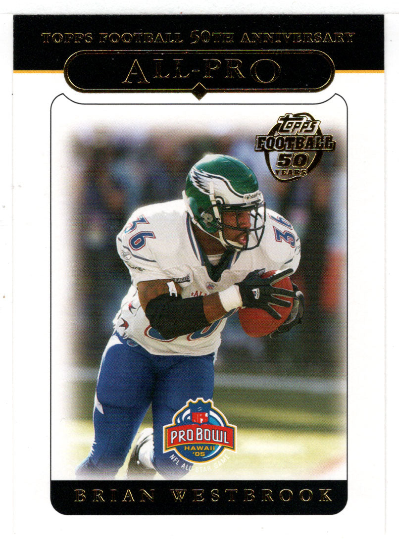 Brian Westbrook - Philadelphia Eagles - All-Pro (NFL Football Card) 2005 Topps # 350 Mint