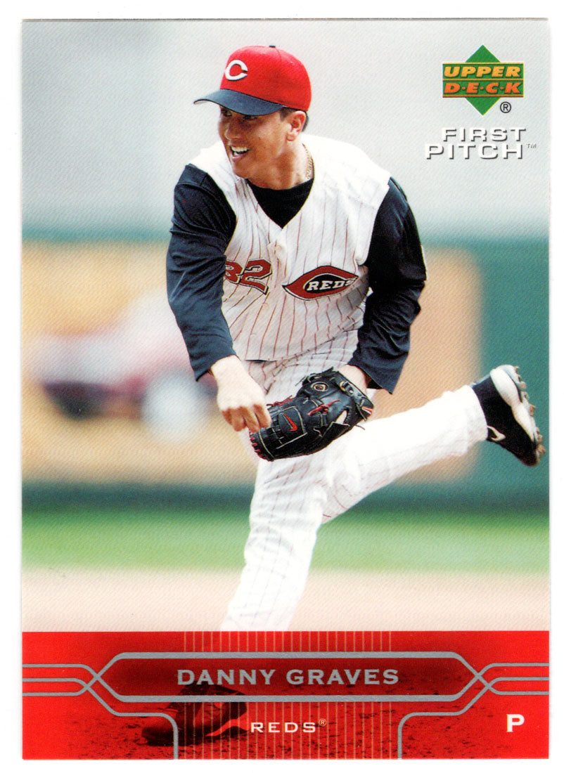 Danny Graves - Cincinnati Reds (MLB Baseball Card) 2005 Upper Deck First Pitch # 53 Mint