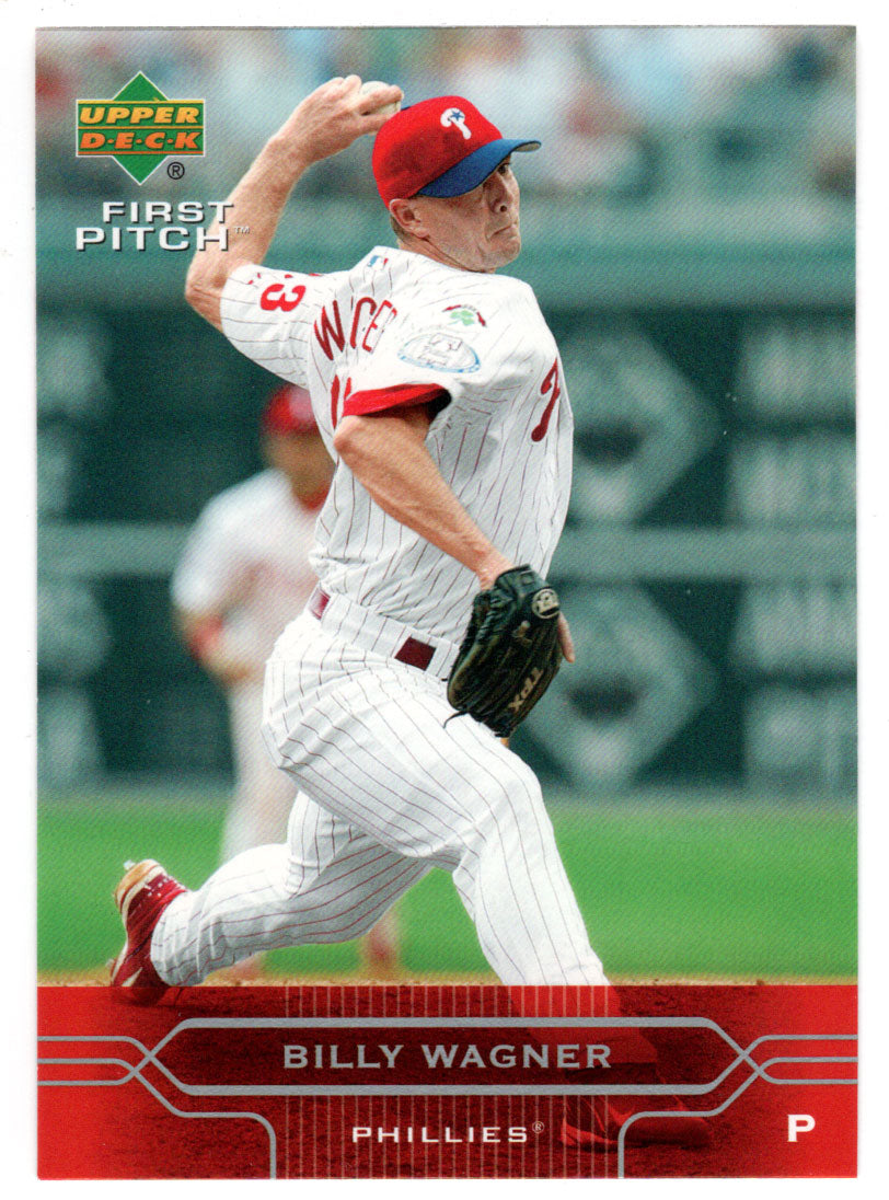 Billy Wagner - Philadelphia Phillies (MLB Baseball Card) 2005 Upper Deck First Pitch # 148 Mint