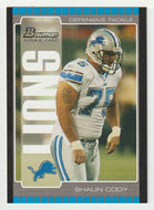 Shaun Cody RC - Detroit Lions (NFL Football Card) 2005 Bowman # 167 Mint