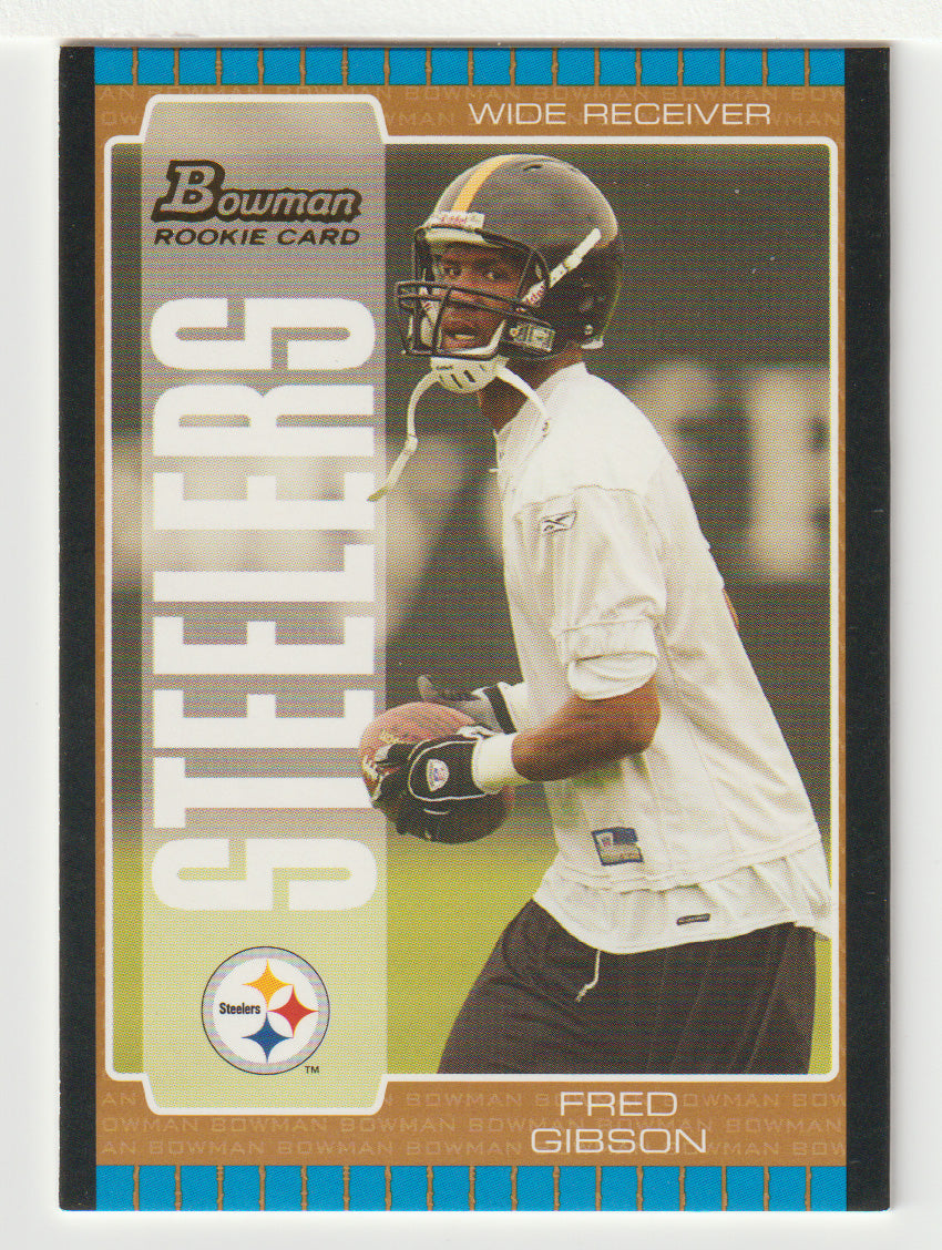 Fred Gibson - Pittsburgh Steelers - Bronze (NFL Football Card) 2005 Bowman # 157 Mint