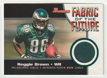Load image into Gallery viewer, Reggie Brown - Philadelphia Eagles - Fabric of the Future - Jersey (NFL Football Card) 2005 Bowman # FF-RB Mint
