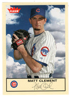 Matt Clement - Chicago Cubs (MLB Baseball Card) 2005 Fleer Tradition # 112 Mint