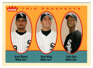 Arnie Munoz - Ryan Wing - Felix Diaz - Chicago White Sox - Top Prospects (MLB Baseball Card) 2005 Fleer Tradition # 307 Mint