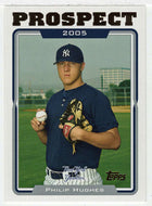Philip Hughes - New York Yankees - Prospect (MLB Baseball Card) 2005 Topps Update # 99 Mint